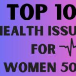 Top 10 Common Health Issues for Women Over 50