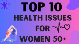 Read more about the article Top 10 Common Health Issues for Women Over 50