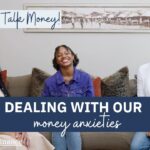 How We Deal With Our Money Anxiety!