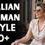 How To Dress Like An Italian Woman Over 50+ |