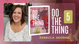 Read more about the article Do the Thing | Session 5