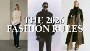Read more about the article The New 2026 Fashion Rules Stylish Women Follow (That Others
