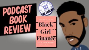 Read more about the article Black Girl Finance Animated Podcast Review